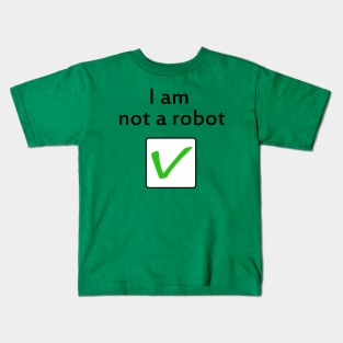 I am Not a Robot Kids T-Shirt